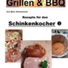 Volksrezepte Grillen & BBQ / Volksrezepte Grillen & BBQ - Rezepte Für Den Schinkenkocher 2 -Haushaltswaren Store 85c6868d1b8d73c48df002db2dacb317